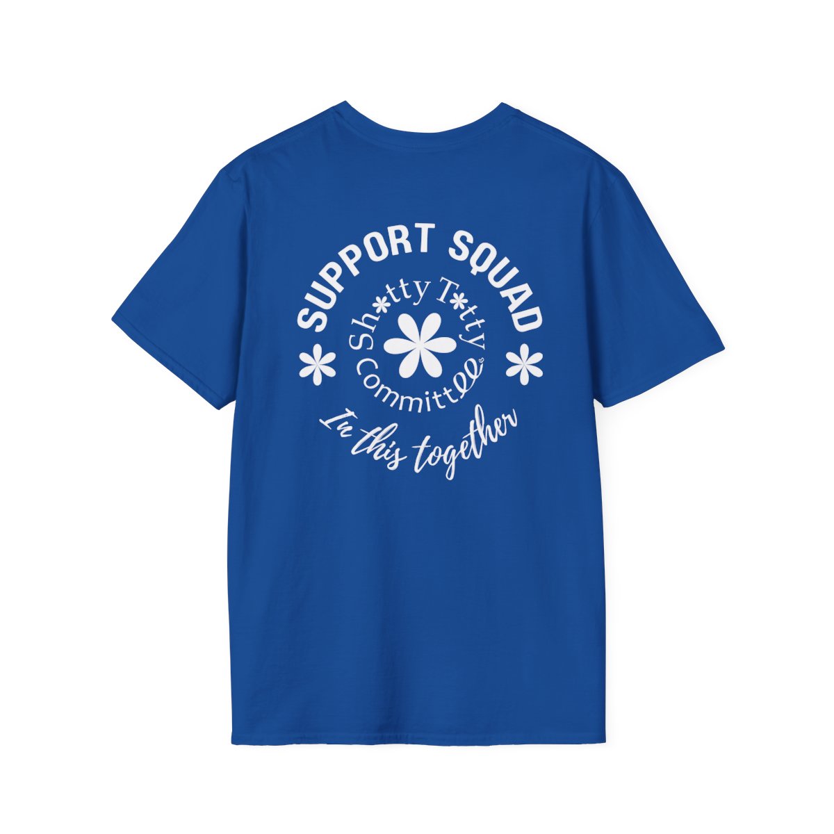 Shitty Titty Support Squad - UNISEX